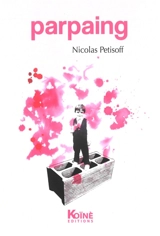Parpaing - Nicolas Petisoff