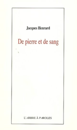 De pierre et de sang - Jacques Henrard