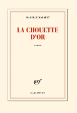 La chouette d'or - Isabelle Mayault