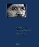 C'était un homme de mer - Thierry Des Ouches