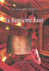Le septième saut - Jacques Kergroas