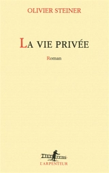 La vie privée - Olivier Steiner