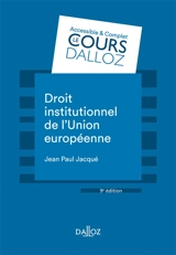 Droit institutionnel de l'Union européenne - Jean-Paul Jacqué