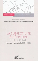 La subjectivité à l'épreuve du social : hommage à Jacqueline Barus-Michel