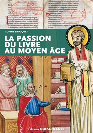 La passion du livre au Moyen Age - Sophie Brouquet