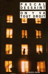 On y va tout droit - Pascal Dessaint