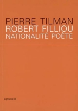 Robert Filliou : nationalité poète - Pierre Tilman