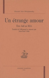 Un étrange amour : être juif en RDA - Vincent von Wroblewsky
