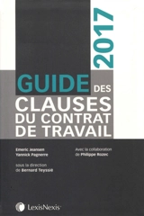 Guide des clauses du contrat de travail : 2017 - Emeric Jeansen