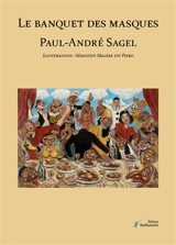 Le banquet des masques - Paul-André Sagel