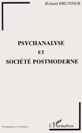 Psychanalyse et société postmoderne - Roland Brunner