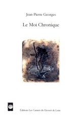 Le moi chronique - Jean-Pierre Georges