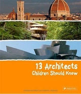 13 Architects Children Should Know - Florian Heine