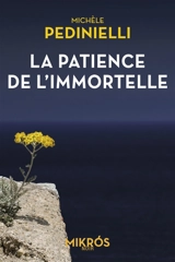 La patience de l'immortelle - Michèle Pedinielli