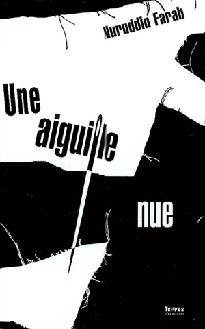 Une aiguille nue - Nuruddin Farah