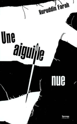 Une aiguille nue - Nuruddin Farah