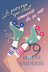 Le puceron qui était amoureux de sa rose - Elodie Faiderbe