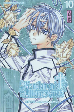 The gentlemen's alliance cross. Vol. 10 - Arina Tanemura