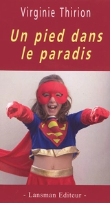 Un pied dans le paradis - Virginie Thirion