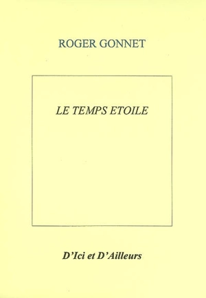 Le temps étoile - Roger Gonnet