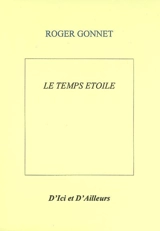 Le temps étoile - Roger Gonnet