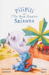 Pilipili et l'île aux quatre saisons - Gwenaëlle Alrique