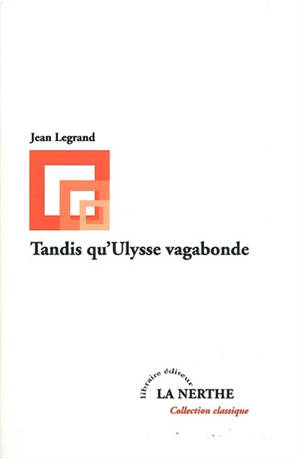 Tandis qu'Ulysse vagabonde - Jean Legrand