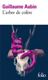 L'arbre de colère - Guillaume Aubin