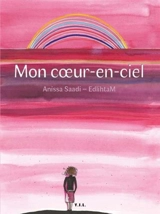 Mon coeur-en-ciel - Anissa Saadi