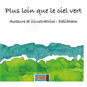 Plus loin que le ciel vert - Edlihtam