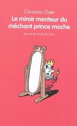 Le miroir menteur du méchant prince moche - Christian Oster