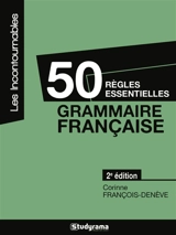 50 règles essentielles : grammaire française - Corinne François-Denève