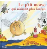 Le p'tit morse qui n'aimait plus l'océan - Sillousoune