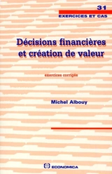 Décisions financières et création de valeur : exercices corrigés - Michel Albouy