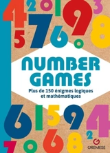 Number games : plus de 50 énigmes logiques et mathématiques