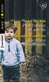 Pour l'amour de son fils. La rivière des souvenirs - Carol Ericson