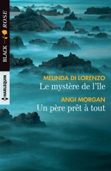 Le mystère de l'île. Un père prêt à tout - Melinda Di Lorenzo