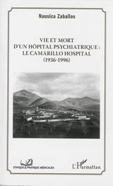 Vie et mort d'un hôpital psychiatrique : le Camarillo Hospital : 1936-1996 - Nausica Zaballos