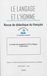 Langage et l'homme (Le), n° 1 (2013). La formation des enseignants de FLE-S en Belgique : un état des lieux