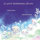 Le petit bonhomme flocon - Carine Foulon