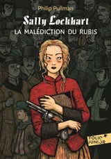 Sally Lockhart. Vol. 1. La malédiction du rubis - Philip Pullman