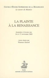 La plainte à la Renaissance : journées d'études des 16 et 17 novembre 2005