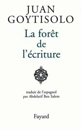 La forêt de l'écriture - Juan Goytisolo