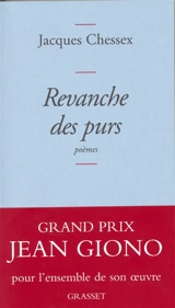 Revanche des purs : poèmes - Jacques Chessex