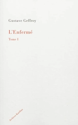 L'enfermé. Vol. 1 - Gustave Geffroy