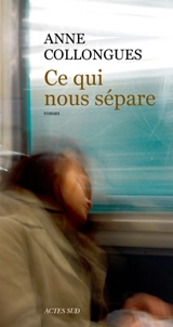 Ce qui nous sépare - Anne Collongues