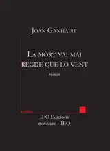 La mort vai mai regde que lo vent - Joan Ganhaire