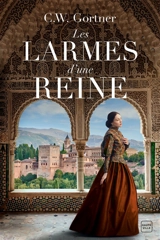 Les larmes d'une reine - C.W. Gortner