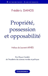 Propriété, possession et opposabilité - Frédéric Danos