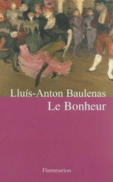 Le bonheur - Lluis-Anton Baulenas